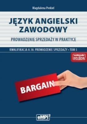 Język angielski zawodowy Prowadzenie sprzedaży w praktyce A.18 Podręcznik Tom 5 - Magdalena Prekiel