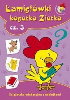 Łamigłówki Kogutka Ziutka część 3 - Małgorzata Porębska