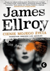 Cienie mojego życia. Pamiętnik zbrodni Los Angeles - James Ellroy