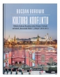 Kultura konfliktu. Polityka Federacji Rosyjskiej wobec Ukrainy i Zachodu na łamach - Bogdan Borowik