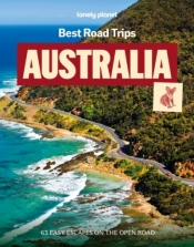 Lonely Planet Best Road Trips Australia - Alexis Averbuck
