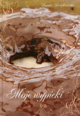 Moje wypieki - Świątkowska Dorota