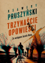 Trzynaście opowieści - Pruszyński Ksawery