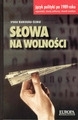 Słowa na wolności Jezyk polityki po 1989 roku Kamińska-Szmaj Irena