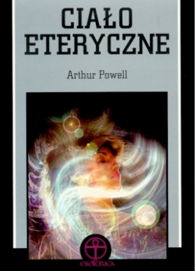 Ciało eteryczne - Powell Arthur