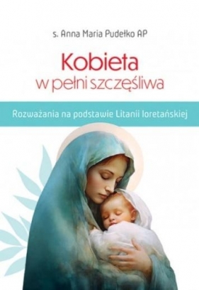 Kobieta w pełni szczęśliwa w.2 - Anna Maria Pudełko