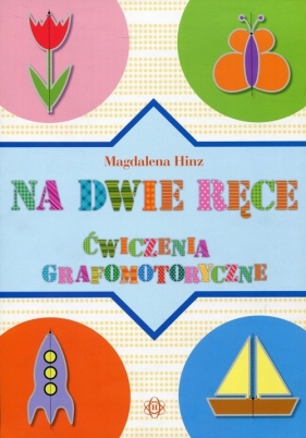 Na dwie ręce Cwiczenia grafomotoryczne - Magdalena Hinz