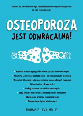 Osteoporoza jest odwracalna! - Thomas E. Levy