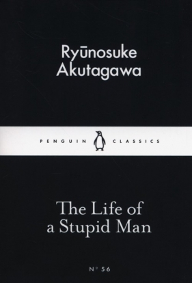 The Life of a Stupid Man - Akutagawa Ryunosuke