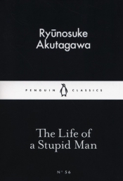 The Life of a Stupid Man - Ryūnosuke Akutagawa