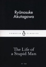 The Life of a Stupid Man - Akutagawa Ryunosuke