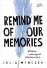 Remind Me of Our Memories. Fale naszych wspomnień Julia Mroczek