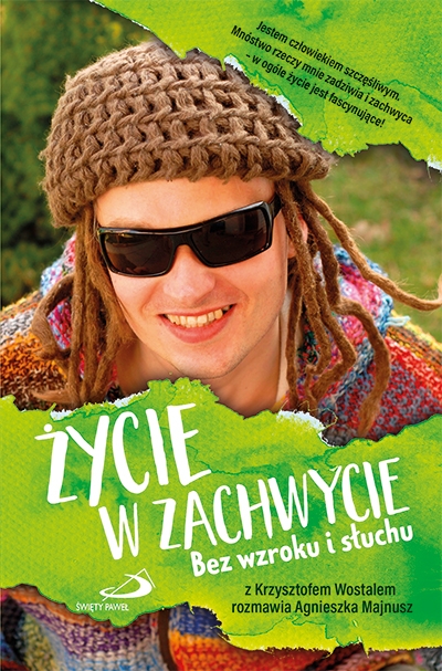 Życie w zachwycie. Bez wzroku i słuchu