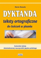 Dyktanda. Teksty ortograficzne do ćwiczeń w pisaniu - Maria Mameła