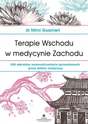 Terapie Wschodu w medycynie Zachodu - Guarneri Mimi