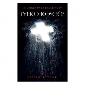 Tylko Kościół - Poulpiquet Ambroży<br />