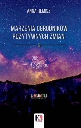 Marzenia Ogrodników Pozytywnych Zmian - Opracowanie zbiorowe