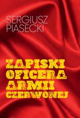 Zapiski oficera Armii Czerwonej - Sergiusz Piasecki