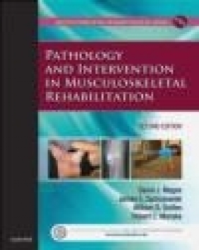 Pathology and Intervention in Musculoskeletal Rehabilitation James Zachazewski, David Magee, Robert Manske