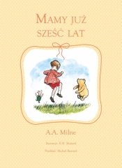 Mamy już sześć lat - E.H. Shepard, A.A. Milne