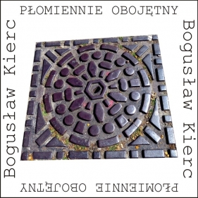 Płomiennie obojętny - Bogusław Kierc