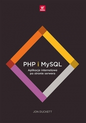 PHP i MySQL. Aplikacje internetowe po stronie serwera - Duckett Jon