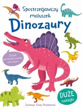 Spostrzegawczy maluszek Dinozaury - Opracowanie zbiorowe