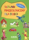 Słownik frazeologiczny dla dzieci