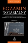 Egzamin notarialny 2025. Wzory aktów notarialnych, omówienia, wskazówki i Maciej Kasprzyk
