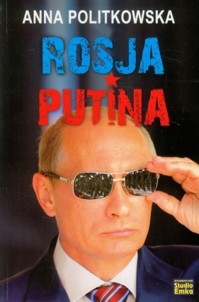 Rosja Putina - Politkowska Anna