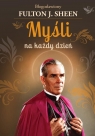 Myśli na każdy dzień Bł. Abp Fulton J. Sheen Fulton J. Sheen