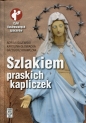 Szlakiem praskich kapliczek - Adrian Gajewski, Karolina Głowacka, Grzegorz Krawczak