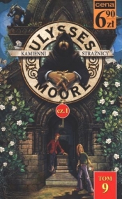 Ulysses Moore. Tom 5. Część 1. Kamienni Strażnicy - Ulysses Moore