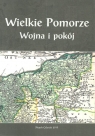 Wielkie Pomorze Wojna i pokój