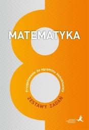 Matematyka 8. Przygotowanie do egzaminu ósmoklasisty. Zestawy zadań