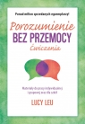 Porozumienie bez przemocy. Ćwiczenia Lucy Leu