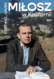 Miłosz w Kalifornii (z autografem) - Cynthia Haven