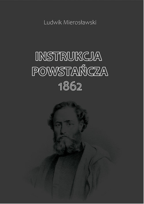 Instrukcja Powstańcza 1862 - Mierosławski Ludwik - książka