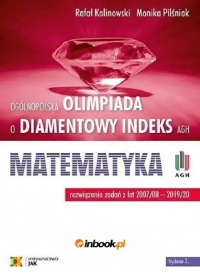 Olimpiada o Diamentowy Indeks AGH. Matematyka 2020. Wydanie 3 (Uszkodzona okładka) - Kalinowski Rafał