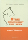 Atlas dermatologiczny psów i kotów Tom 5 Dermatozy topograficzne Szczepanik Marcin, Wilkołek Piotr, Śmiech Anna
