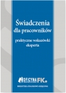 Świadczenia dla pracowników Praktyczne wskazówki eksperta