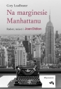 Na marginesie Manhattanu. Radość, śmierć i Joan Didion - wspomnienie - Cory Leadbeater