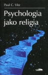 Psychologia jako religia (Uszkodzona okładka) Vitz Paul C.