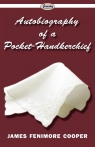 Autobiography of a Pocket-Handkerchief Cooper James Fenimore
