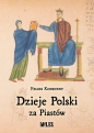 Dzieje Polski za Piastów - Feliks Koneczny
