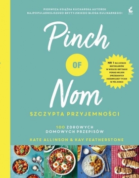 Pinch of Nom. Szczypta przyjemności - Kay Featherstone, Kate Allinso