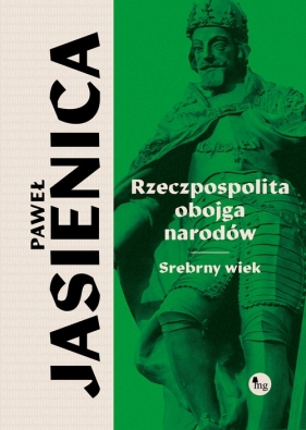 Rzeczpospolita obojga narodów. Srebrny wiek - Paweł Jasienica