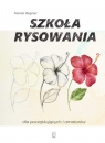 Szkoła rysowania dla początkujących i amatorów Marek Regner