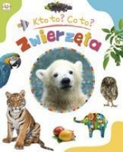 Kto to? Co to? Zwierzęta - Agnieszka Bator
