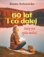 60 lat i co dalej? - Danuta Stefanowska